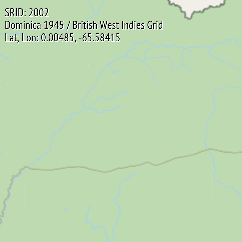 Dominica 1945 / British West Indies Grid (SRID: 2002, Lat, Lon: 0.00485, -65.58415)