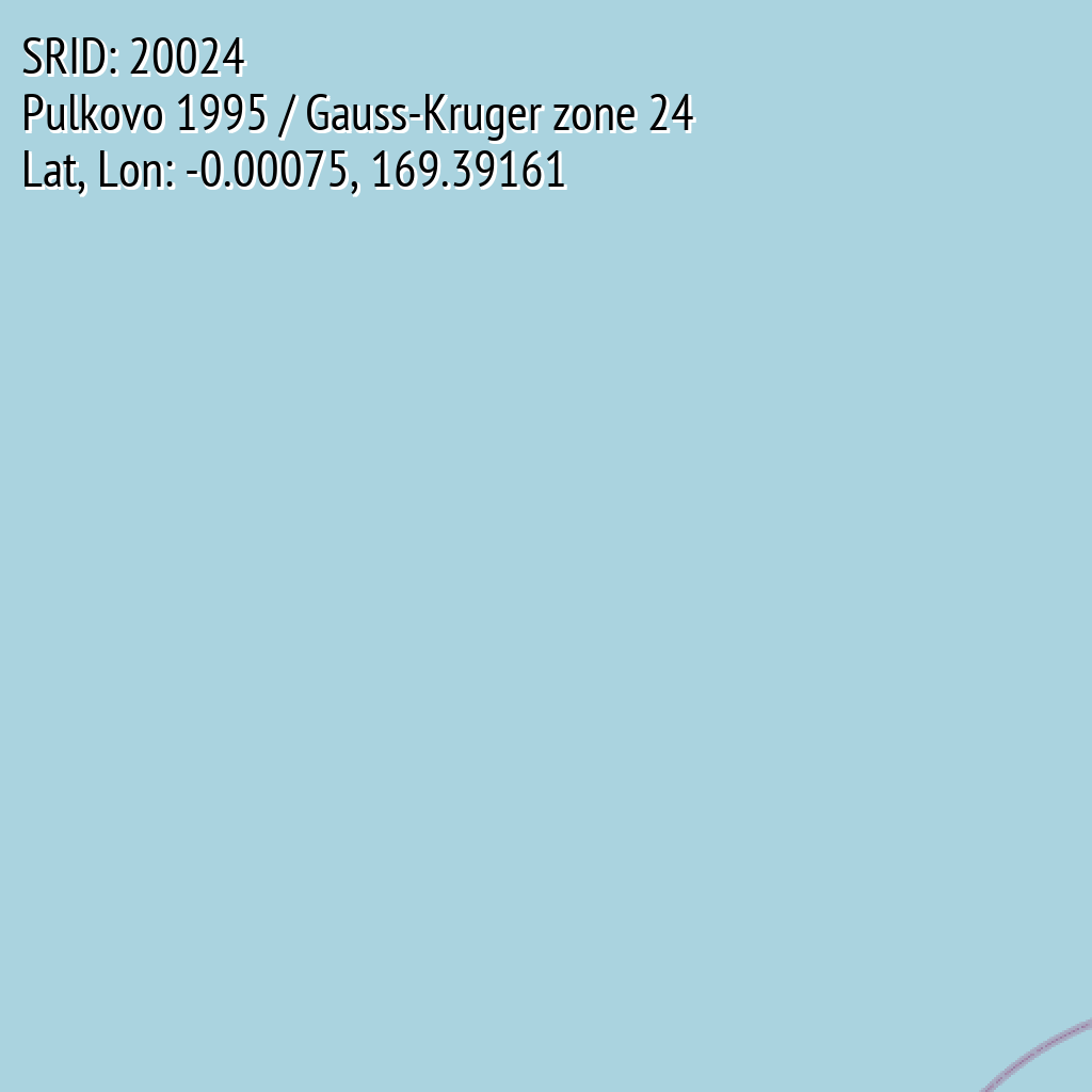 Pulkovo 1995 / Gauss-Kruger zone 24 (SRID: 20024, Lat, Lon: -0.00075, 169.39161)