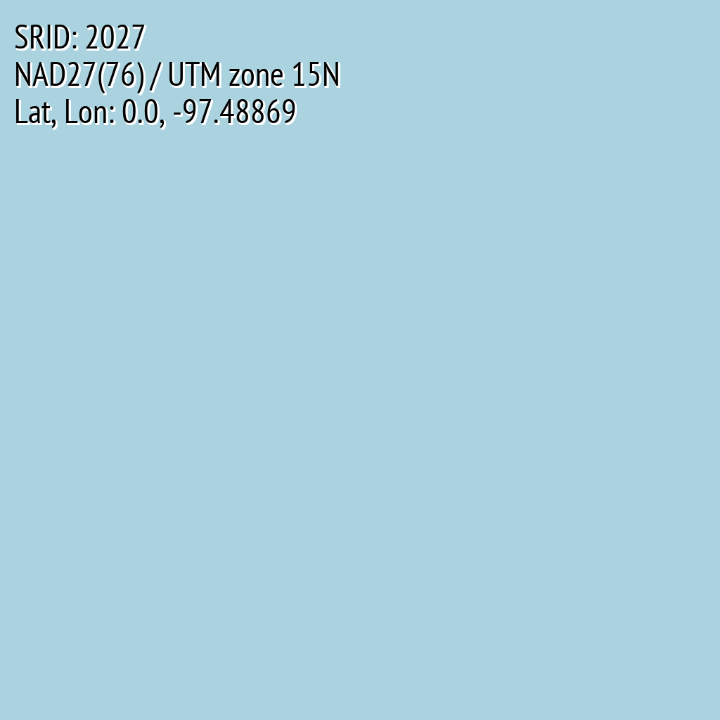NAD27(76) / UTM zone 15N (SRID: 2027, Lat, Lon: 0.0, -97.48869)