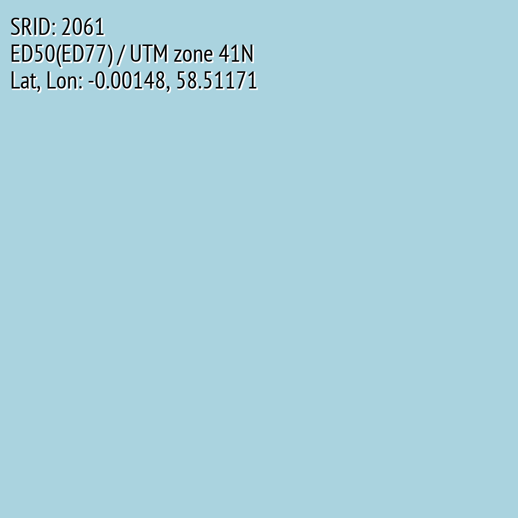 ED50(ED77) / UTM zone 41N (SRID: 2061, Lat, Lon: -0.00148, 58.51171)