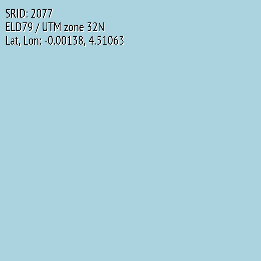 ELD79 / UTM zone 32N (SRID: 2077, Lat, Lon: -0.00138, 4.51063)
