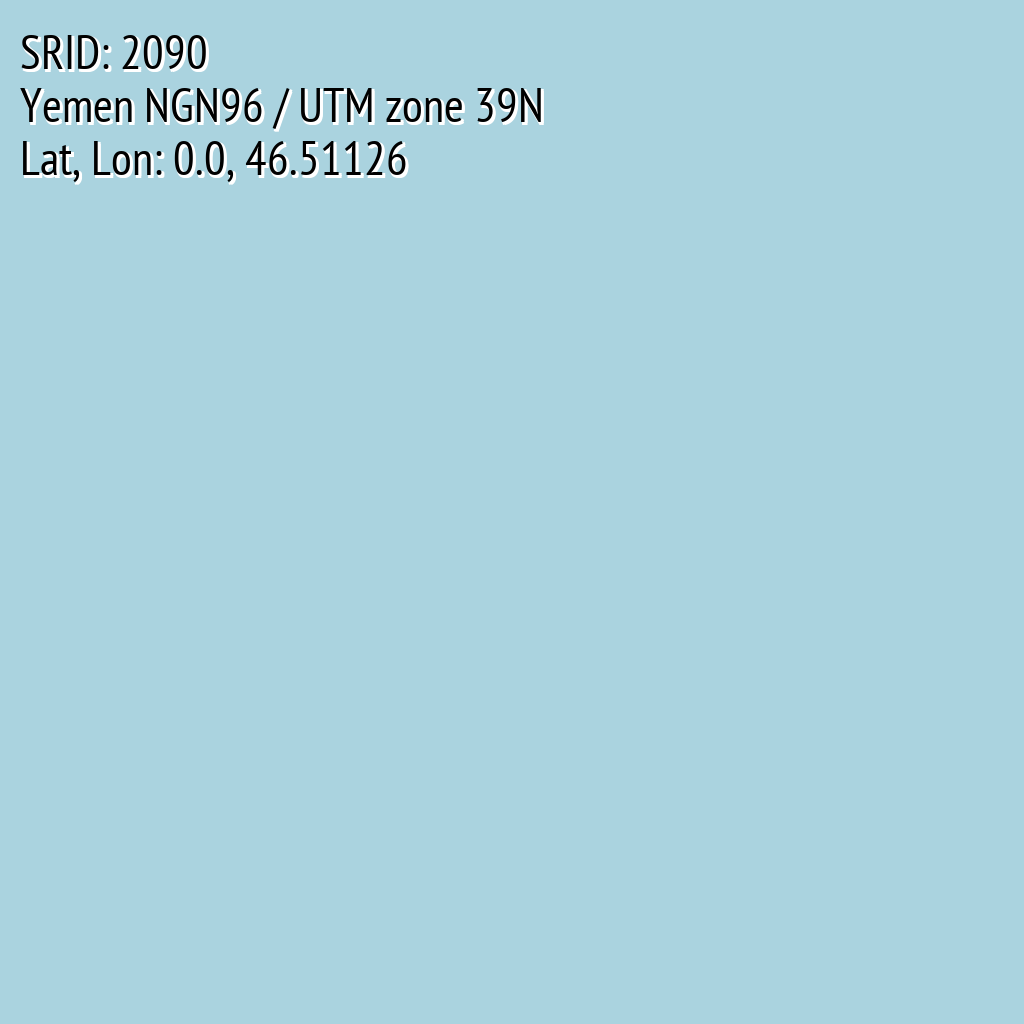 Yemen NGN96 / UTM zone 39N (SRID: 2090, Lat, Lon: 0.0, 46.51126)