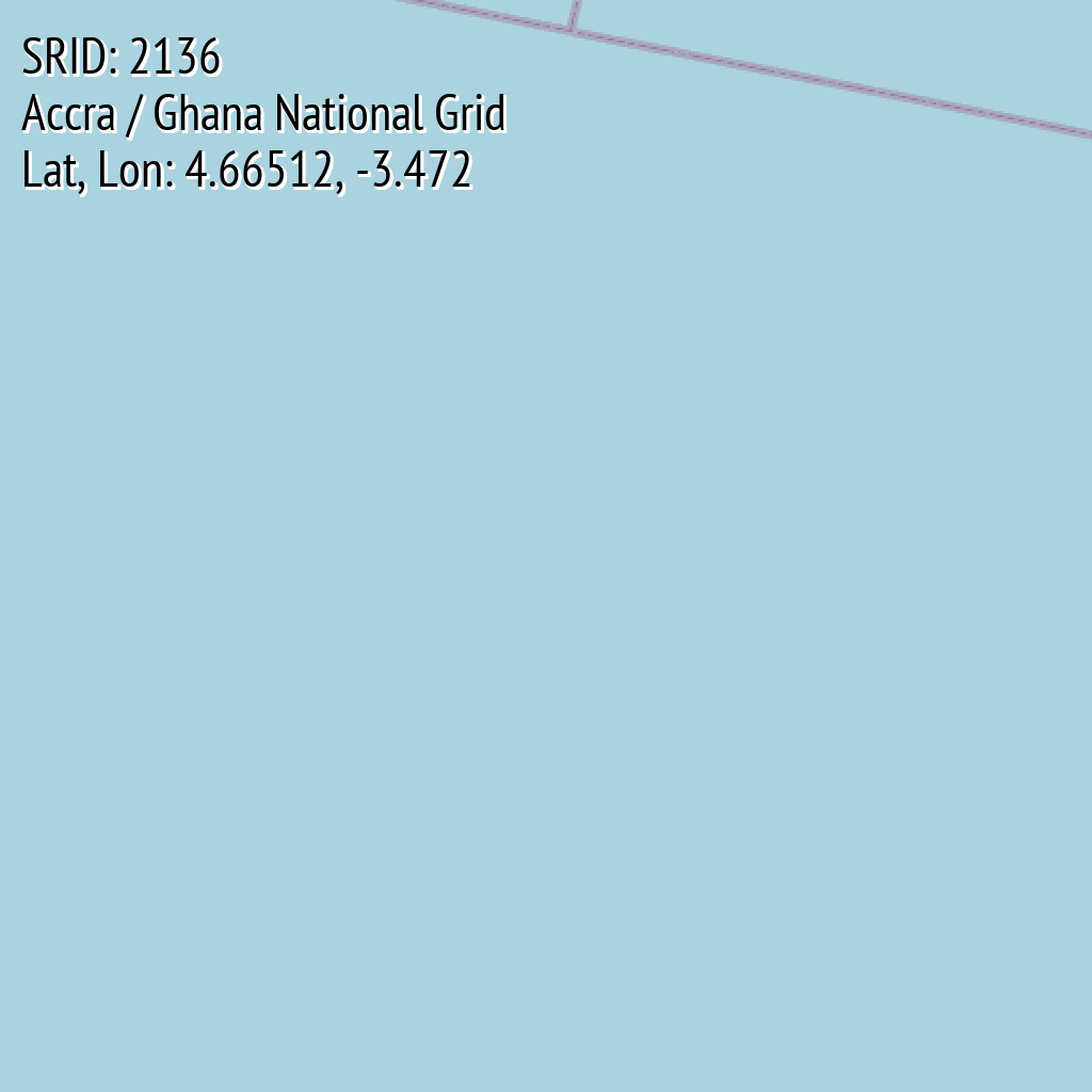 Accra / Ghana National Grid (SRID: 2136, Lat, Lon: 4.66512, -3.472)