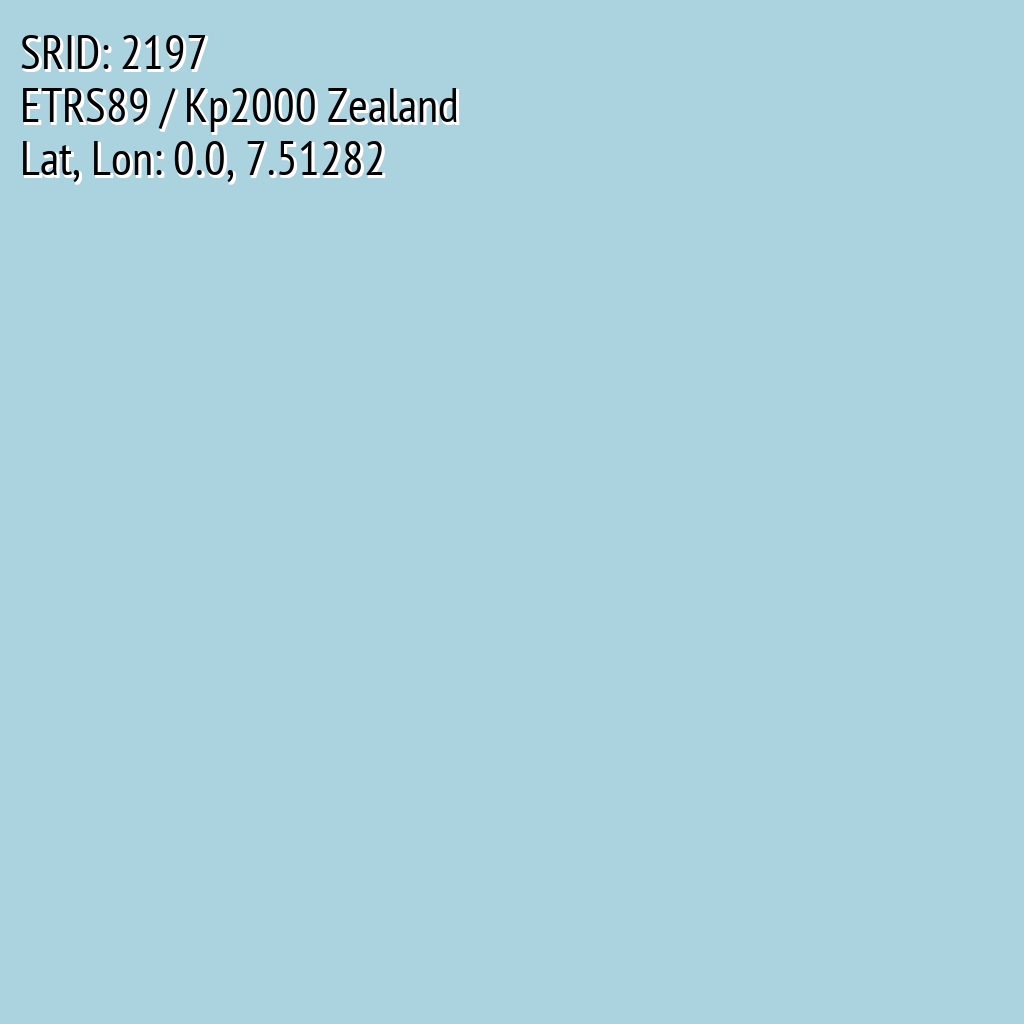 ETRS89 / Kp2000 Zealand (SRID: 2197, Lat, Lon: 0.0, 7.51282)