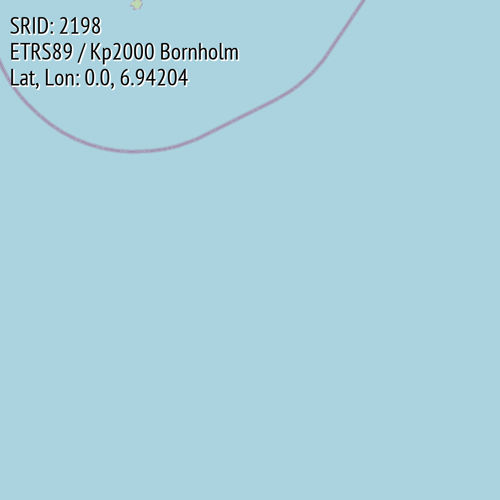 ETRS89 / Kp2000 Bornholm (SRID: 2198, Lat, Lon: 0.0, 6.94204)