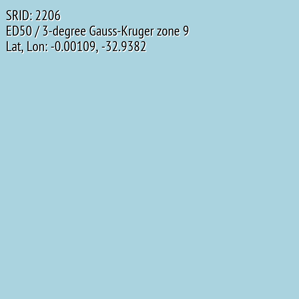 ED50 / 3-degree Gauss-Kruger zone 9 (SRID: 2206, Lat, Lon: -0.00109, -32.9382)