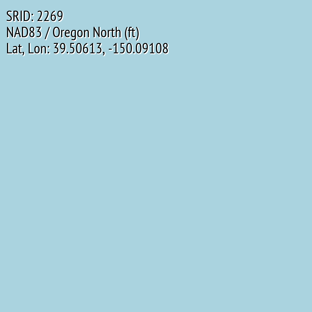 NAD83 / Oregon North (ft) (SRID: 2269, Lat, Lon: 39.50613, -150.09108)