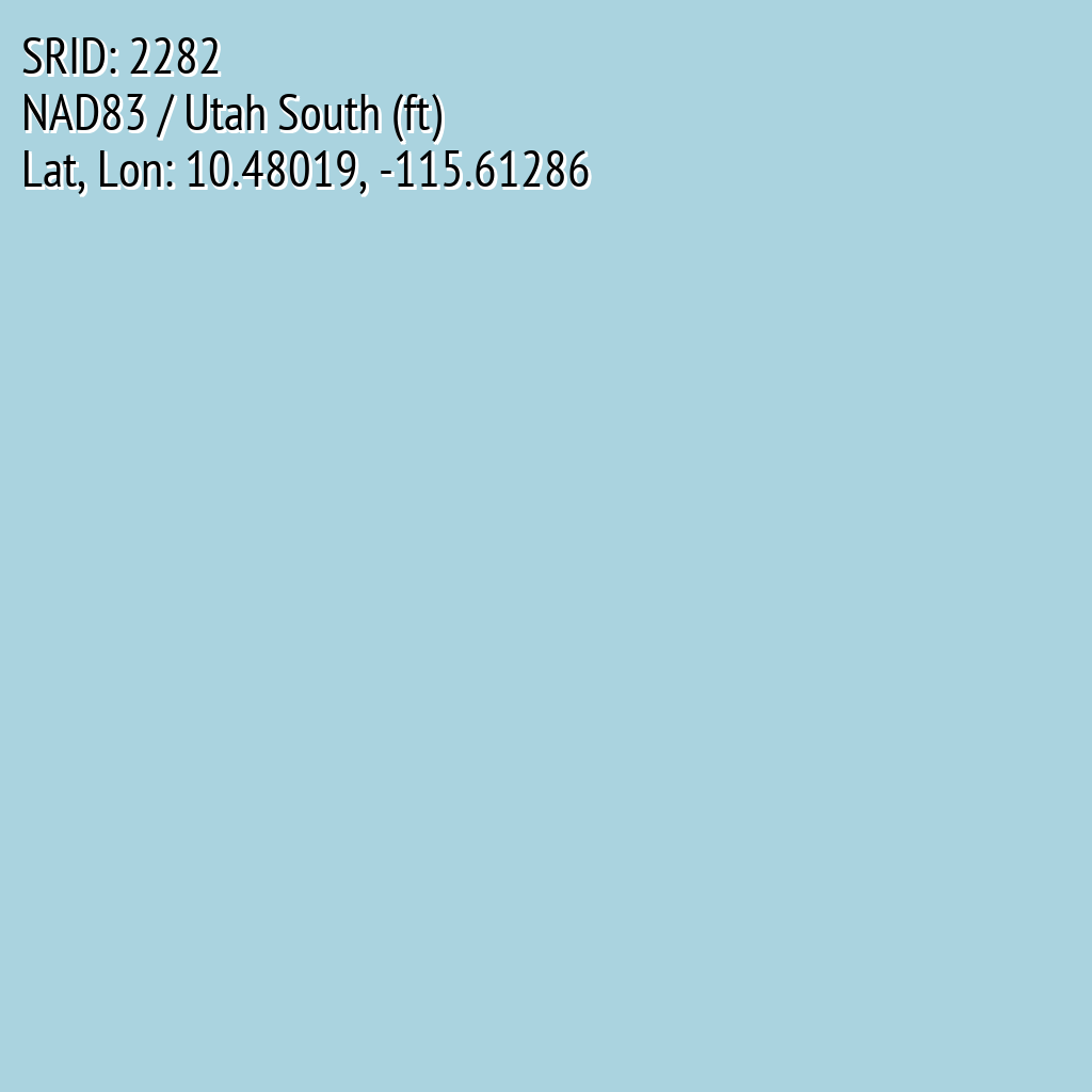 NAD83 / Utah South (ft) (SRID: 2282, Lat, Lon: 10.48019, -115.61286)
