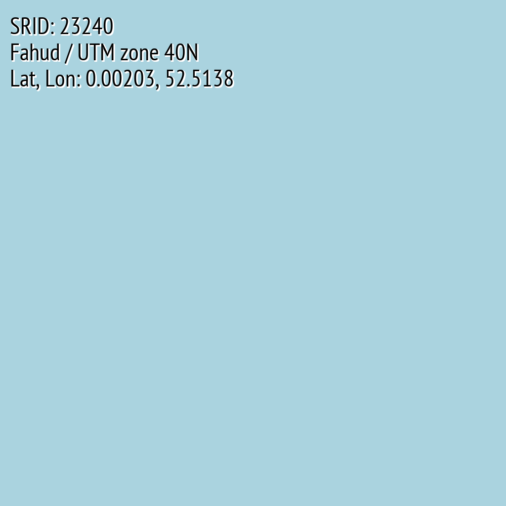 Fahud / UTM zone 40N (SRID: 23240, Lat, Lon: 0.00203, 52.5138)