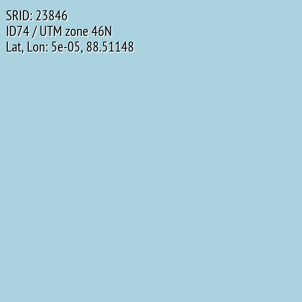ID74 / UTM zone 46N (SRID: 23846, Lat, Lon: 5e-05, 88.51148)
