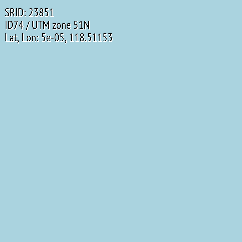 ID74 / UTM zone 51N (SRID: 23851, Lat, Lon: 5e-05, 118.51153)