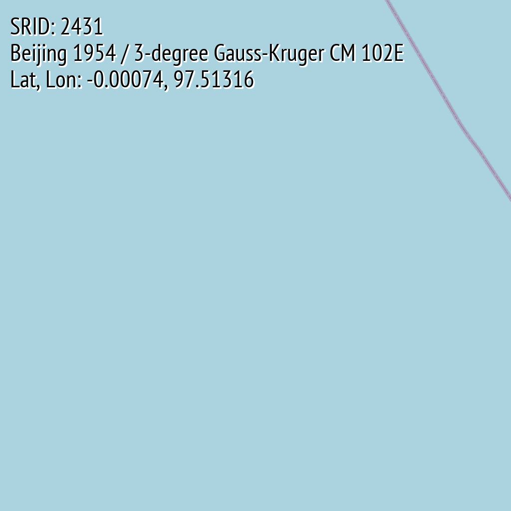 Beijing 1954 / 3-degree Gauss-Kruger CM 102E (SRID: 2431, Lat, Lon: -0.00074, 97.51316)