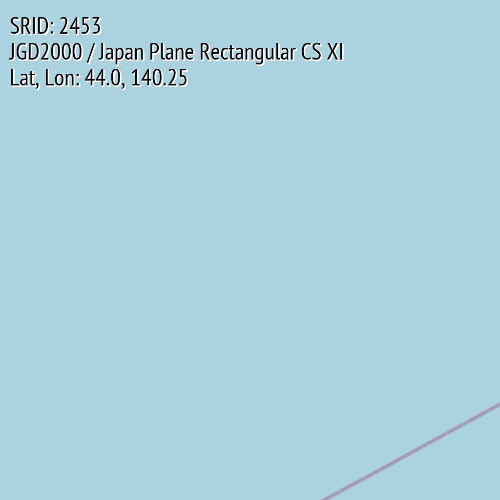 JGD2000 / Japan Plane Rectangular CS XI (SRID: 2453, Lat, Lon: 44.0, 140.25)