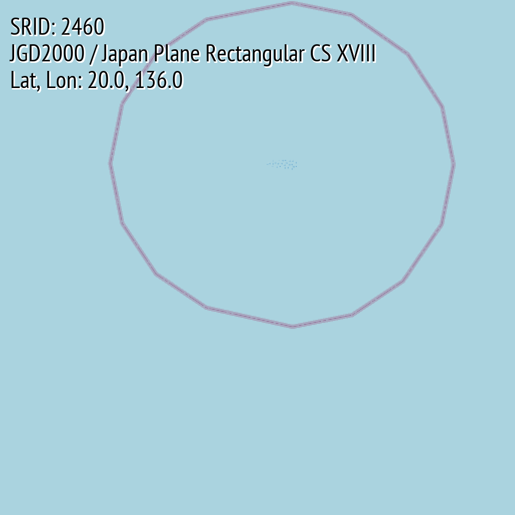 JGD2000 / Japan Plane Rectangular CS XVIII (SRID: 2460, Lat, Lon: 20.0, 136.0)