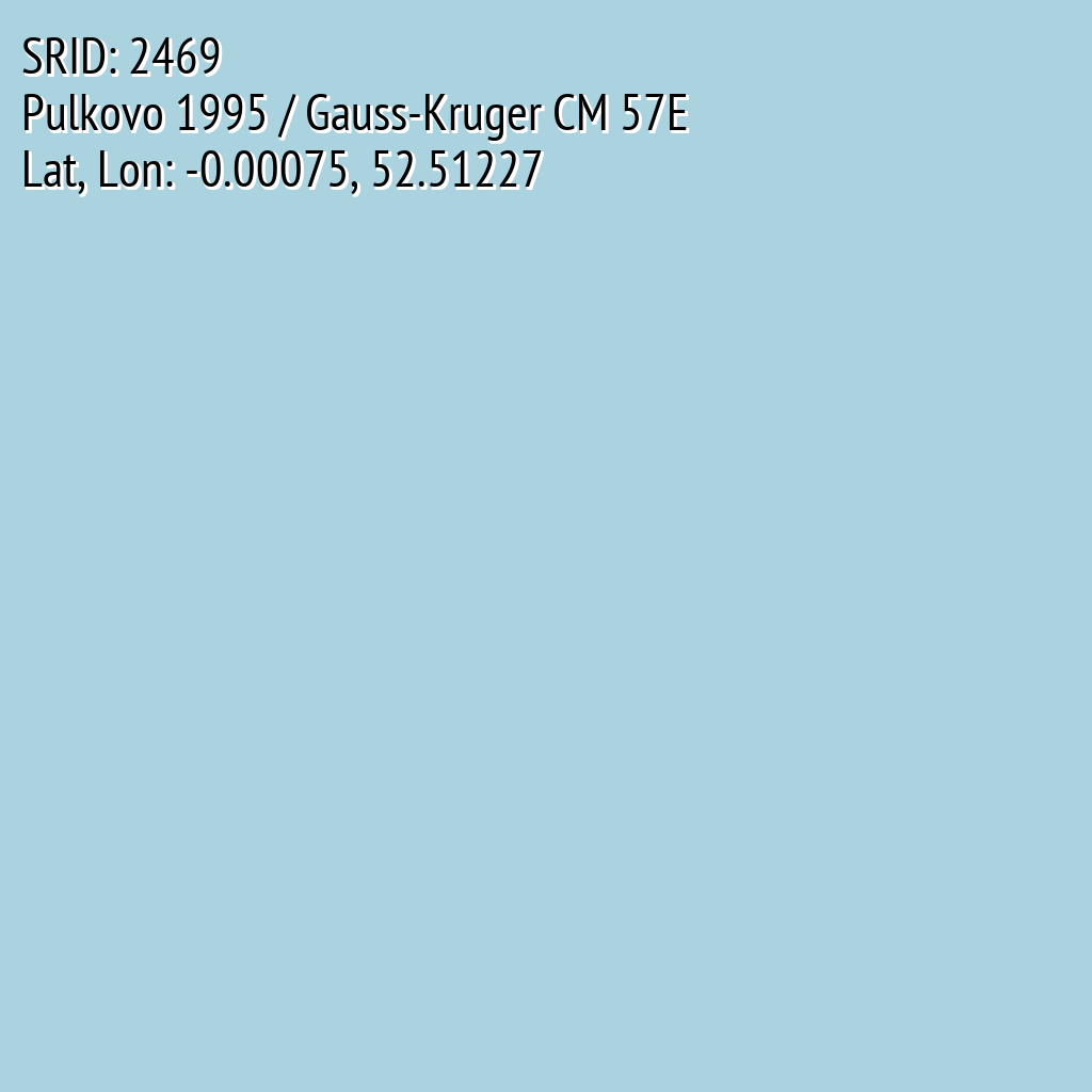 Pulkovo 1995 / Gauss-Kruger CM 57E (SRID: 2469, Lat, Lon: -0.00075, 52.51227)