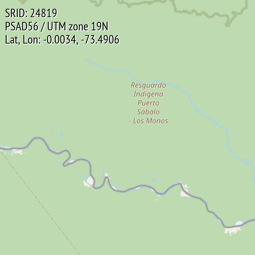 PSAD56 / UTM zone 19N (SRID: 24819, Lat, Lon: -0.0034, -73.4906)