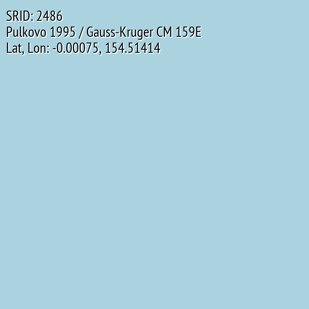 Pulkovo 1995 / Gauss-Kruger CM 159E (SRID: 2486, Lat, Lon: -0.00075, 154.51414)