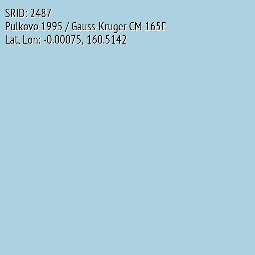Pulkovo 1995 / Gauss-Kruger CM 165E (SRID: 2487, Lat, Lon: -0.00075, 160.5142)