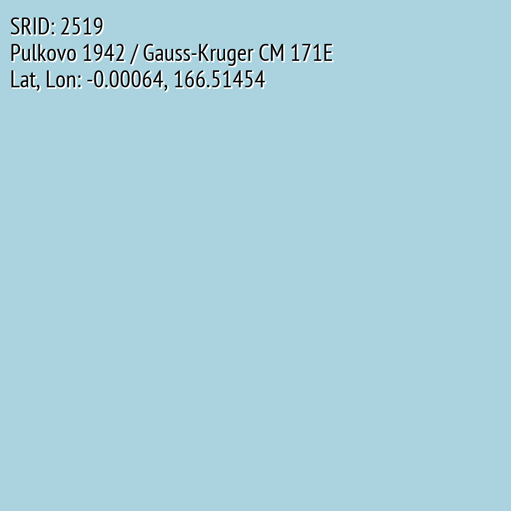 Pulkovo 1942 / Gauss-Kruger CM 171E (SRID: 2519, Lat, Lon: -0.00064, 166.51454)
