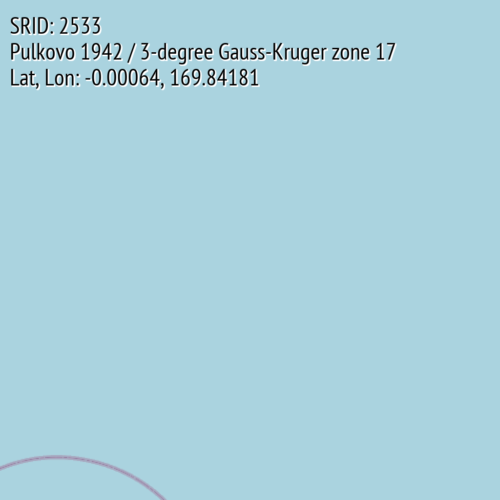 Pulkovo 1942 / 3-degree Gauss-Kruger zone 17 (SRID: 2533, Lat, Lon: -0.00064, 169.84181)