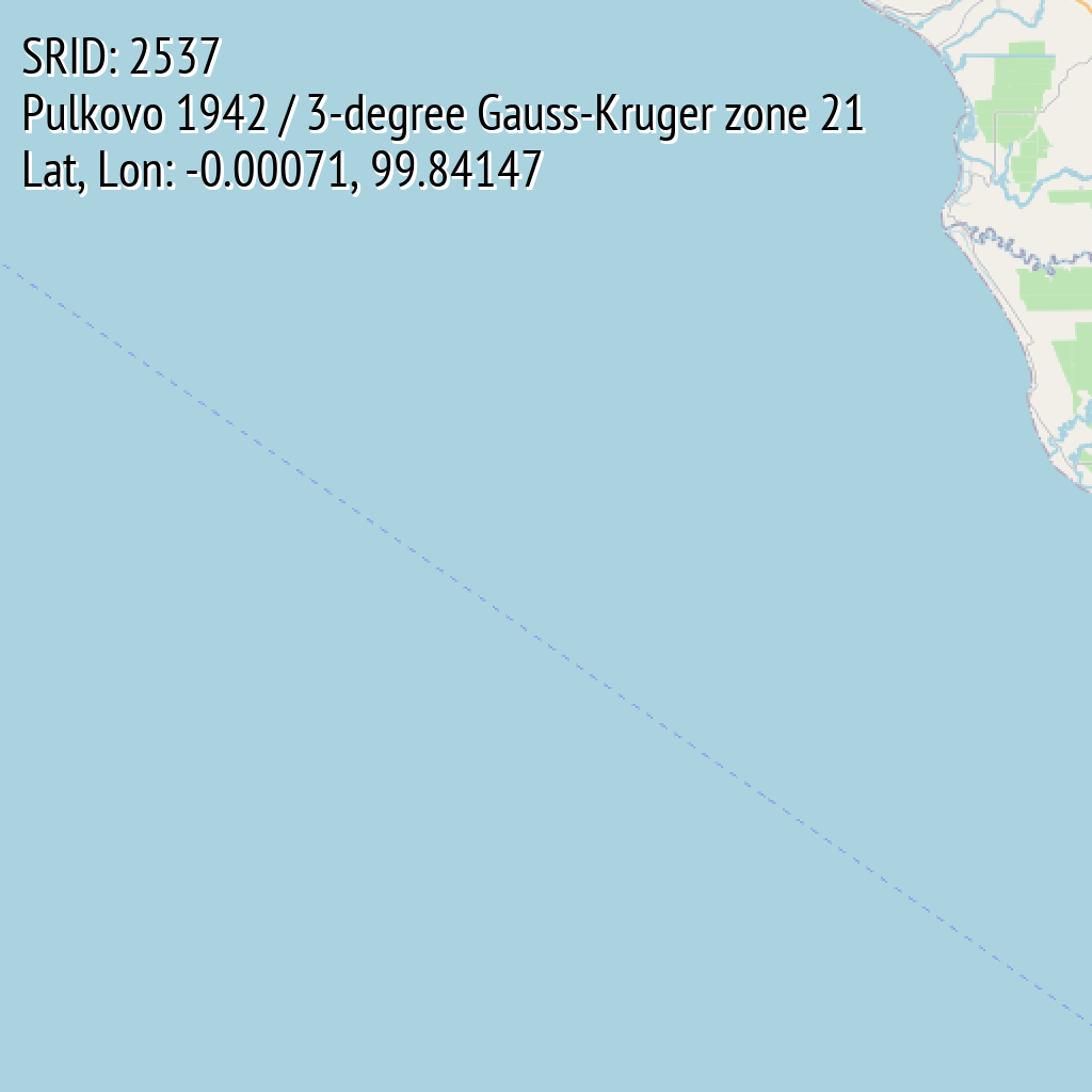 Pulkovo 1942 / 3-degree Gauss-Kruger zone 21 (SRID: 2537, Lat, Lon: -0.00071, 99.84147)