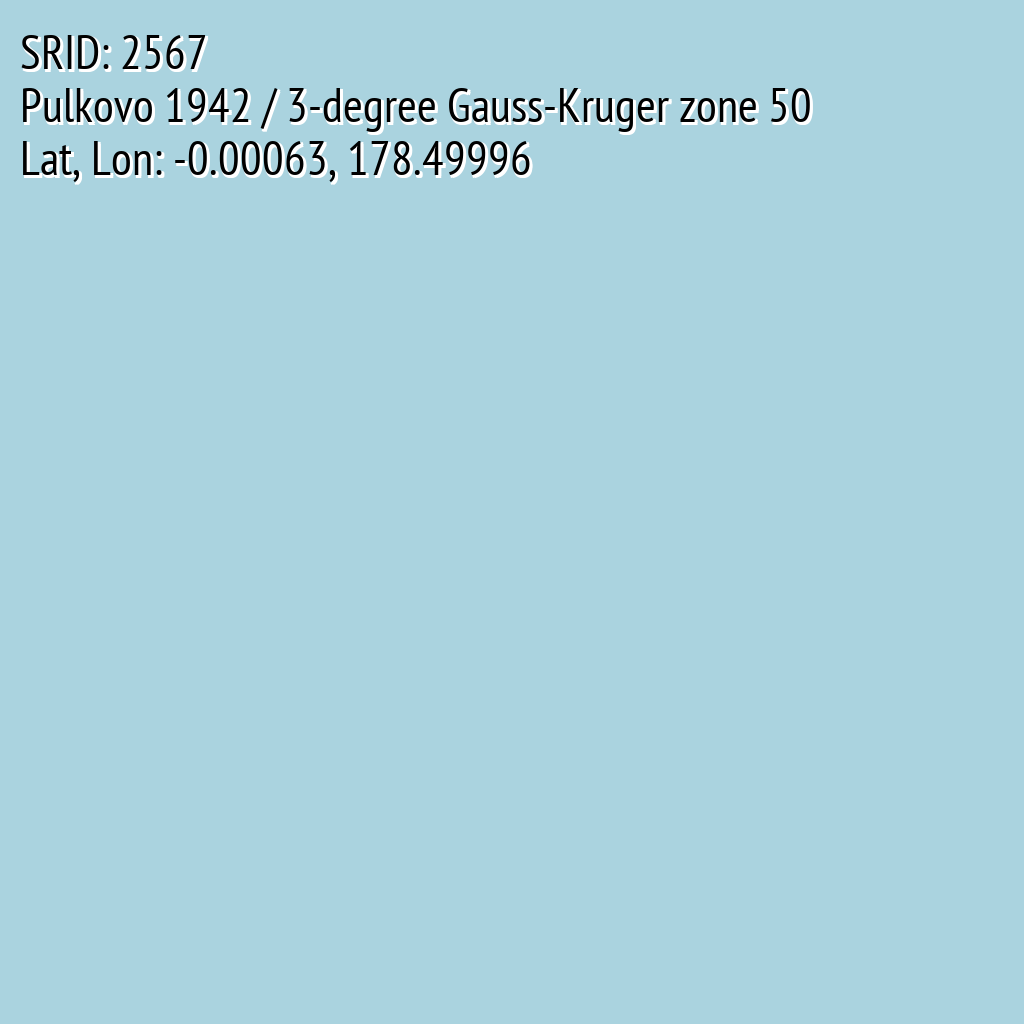 Pulkovo 1942 / 3-degree Gauss-Kruger zone 50 (SRID: 2567, Lat, Lon: -0.00063, 178.49996)
