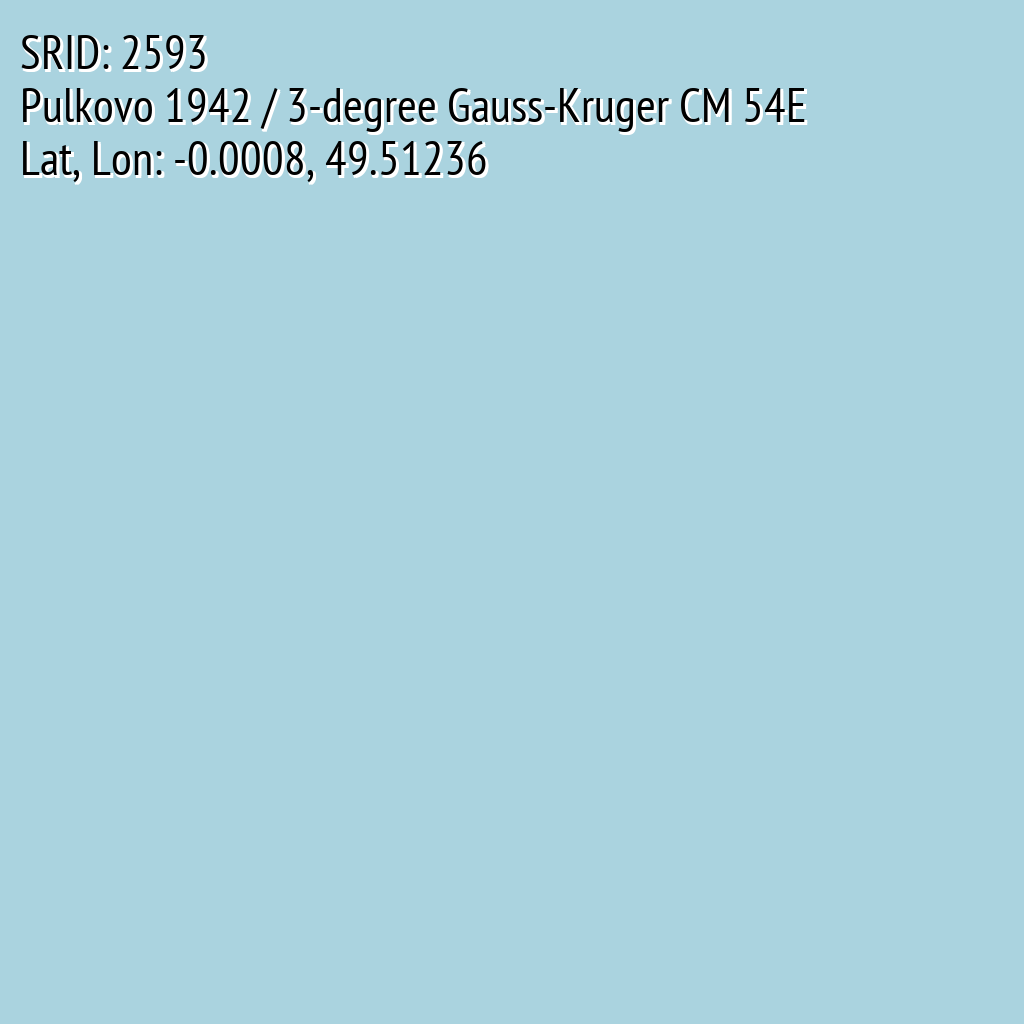 Pulkovo 1942 / 3-degree Gauss-Kruger CM 54E (SRID: 2593, Lat, Lon: -0.0008, 49.51236)