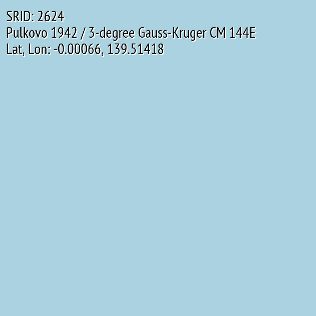 Pulkovo 1942 / 3-degree Gauss-Kruger CM 144E (SRID: 2624, Lat, Lon: -0.00066, 139.51418)
