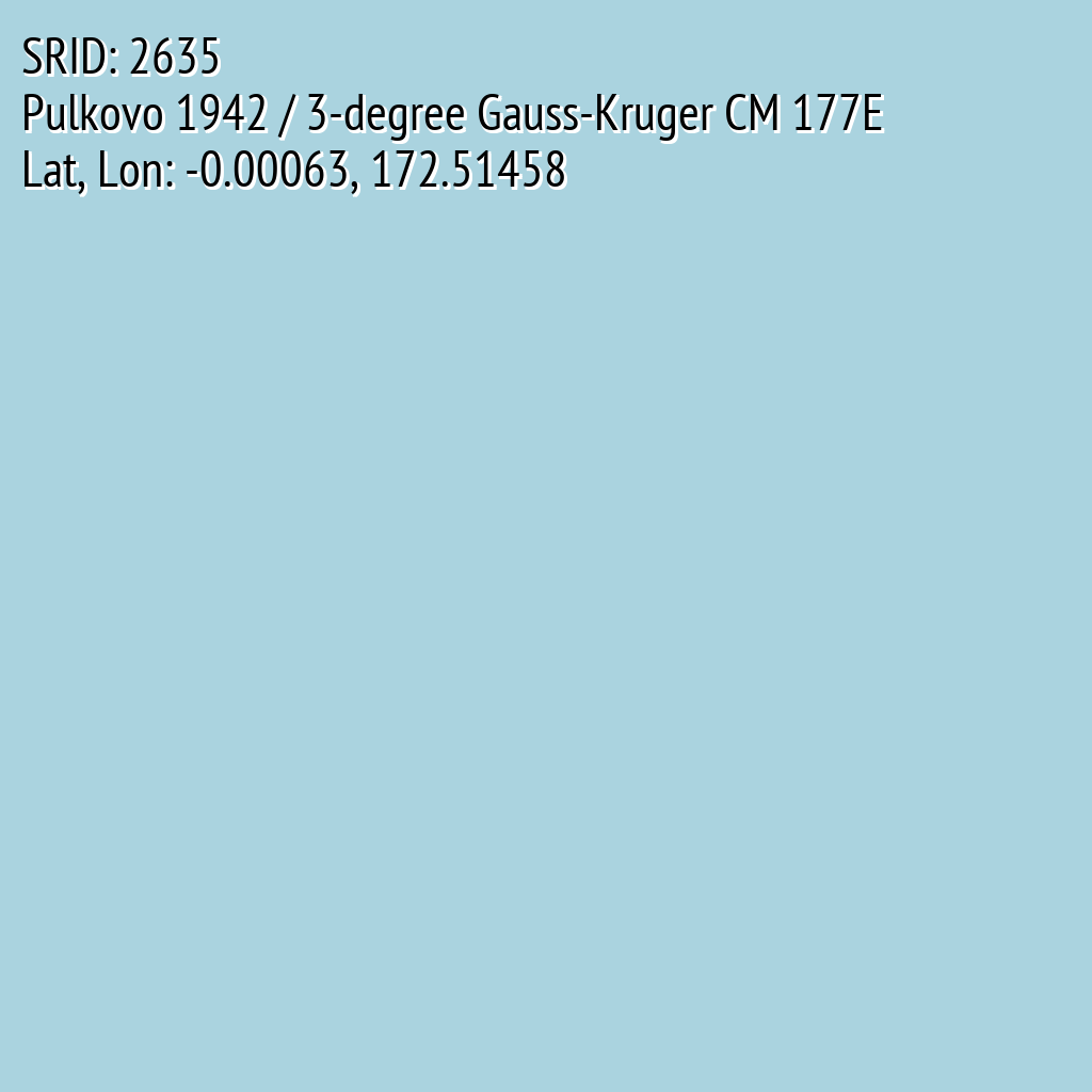 Pulkovo 1942 / 3-degree Gauss-Kruger CM 177E (SRID: 2635, Lat, Lon: -0.00063, 172.51458)