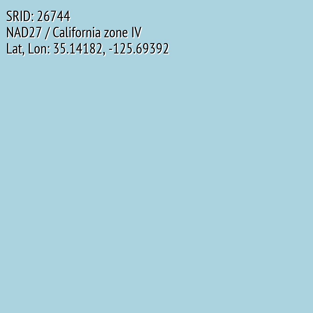 NAD27 / California zone IV (SRID: 26744, Lat, Lon: 35.14182, -125.69392)