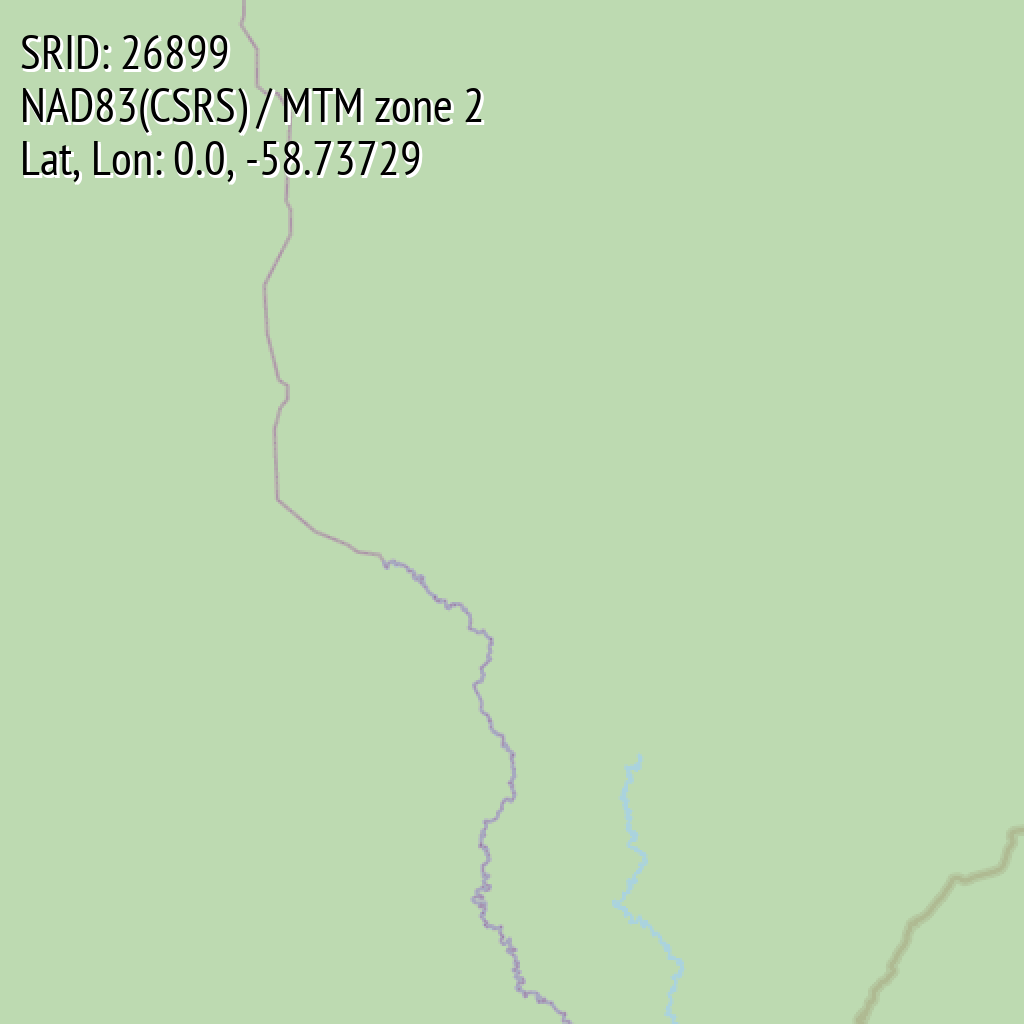 NAD83(CSRS) / MTM zone 2 (SRID: 26899, Lat, Lon: 0.0, -58.73729)
