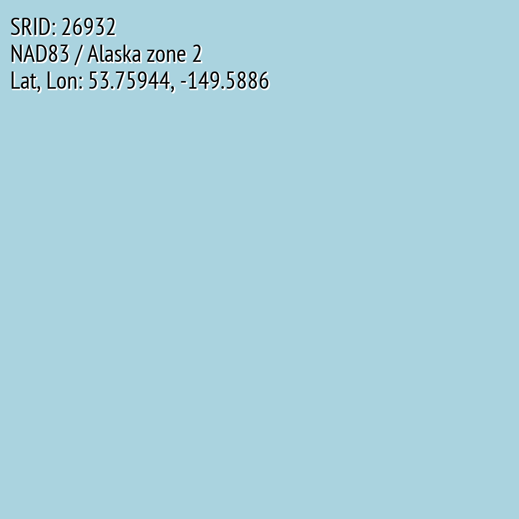 NAD83 / Alaska zone 2 (SRID: 26932, Lat, Lon: 53.75944, -149.5886)