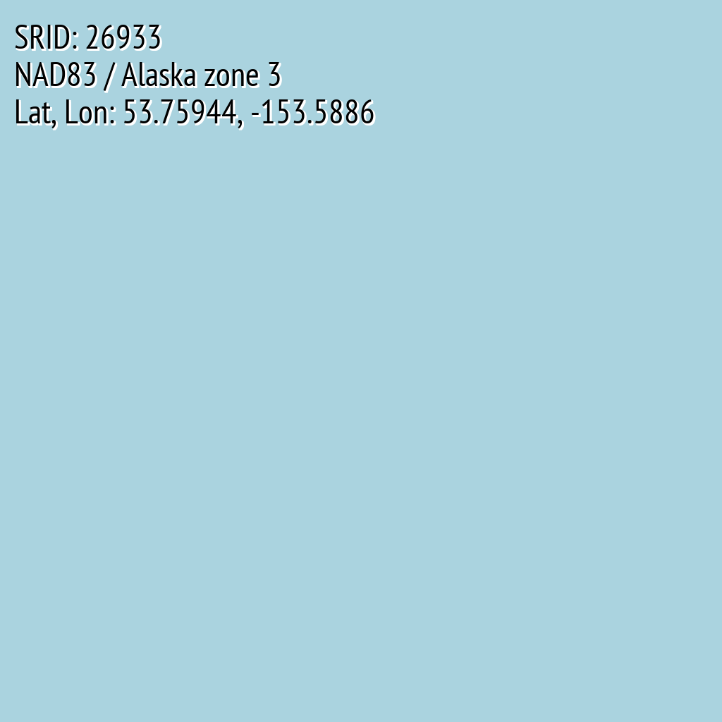 NAD83 / Alaska zone 3 (SRID: 26933, Lat, Lon: 53.75944, -153.5886)