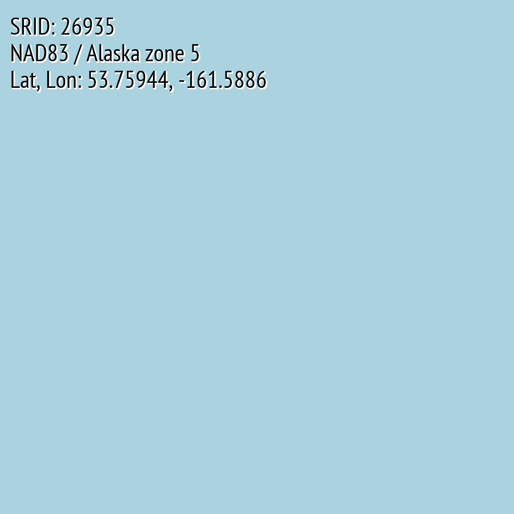 NAD83 / Alaska zone 5 (SRID: 26935, Lat, Lon: 53.75944, -161.5886)