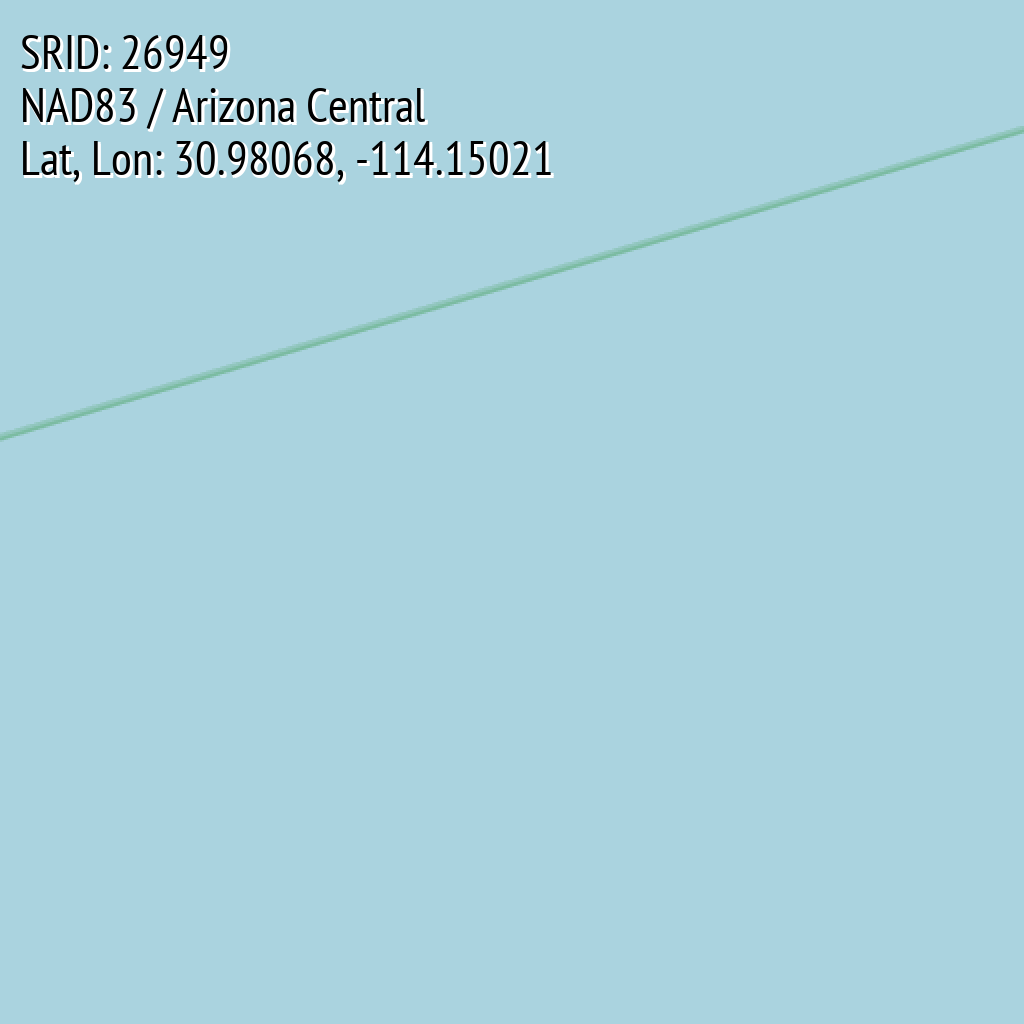 NAD83 / Arizona Central (SRID: 26949, Lat, Lon: 30.98068, -114.15021)