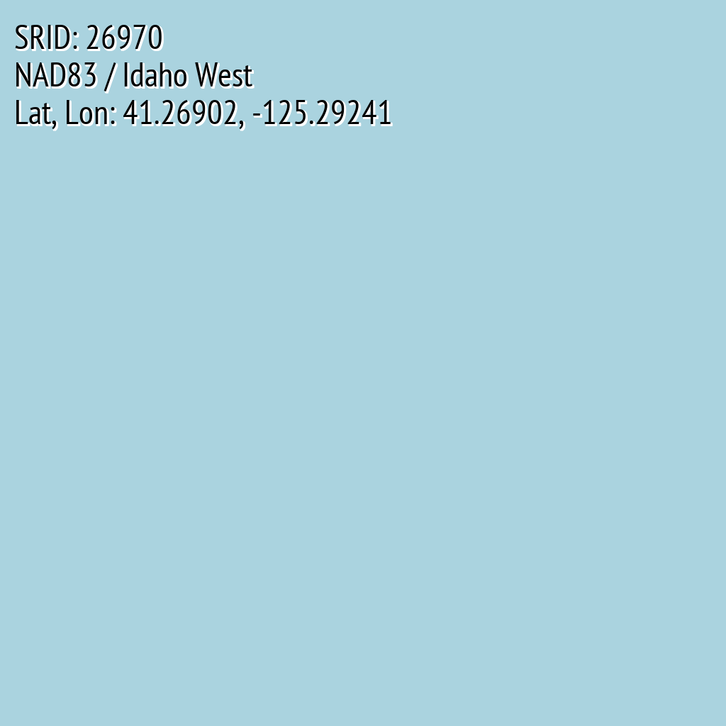 NAD83 / Idaho West (SRID: 26970, Lat, Lon: 41.26902, -125.29241)