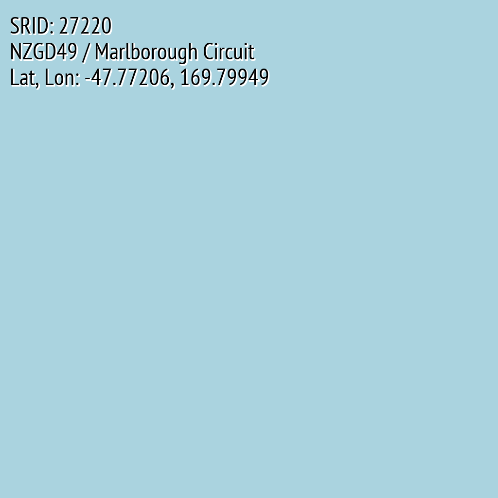 NZGD49 / Marlborough Circuit (SRID: 27220, Lat, Lon: -47.77206, 169.79949)