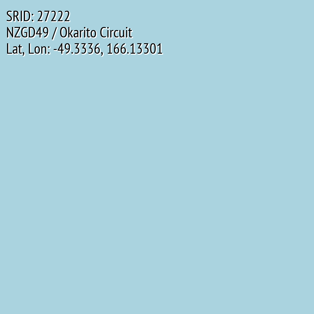 NZGD49 / Okarito Circuit (SRID: 27222, Lat, Lon: -49.3336, 166.13301)