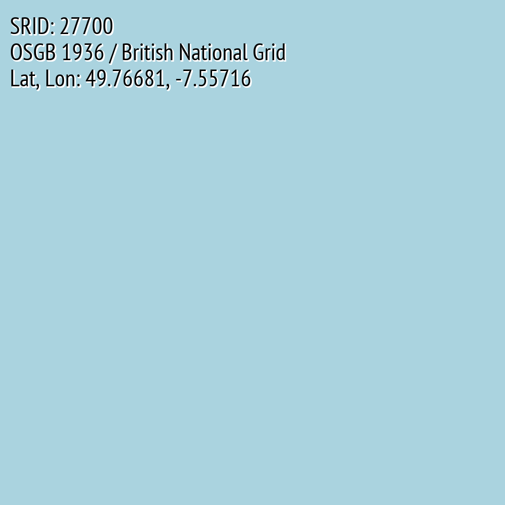 OSGB 1936 / British National Grid (SRID: 27700, Lat, Lon: 49.76681, -7.55716)