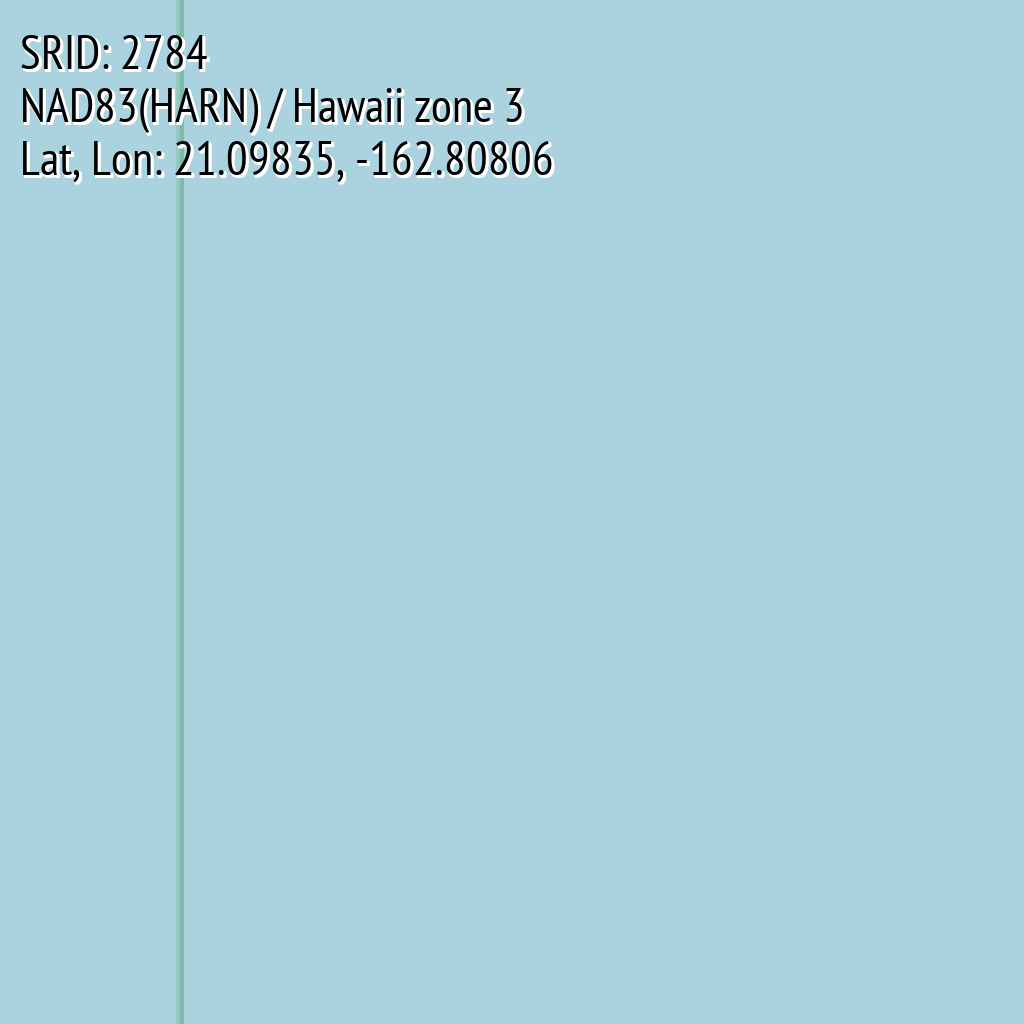 NAD83(HARN) / Hawaii zone 3 (SRID: 2784, Lat, Lon: 21.09835, -162.80806)