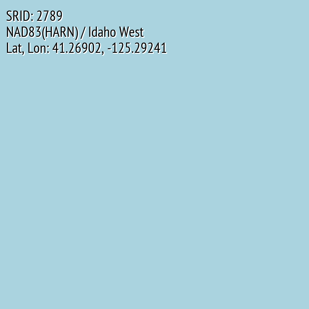 NAD83(HARN) / Idaho West (SRID: 2789, Lat, Lon: 41.26902, -125.29241)