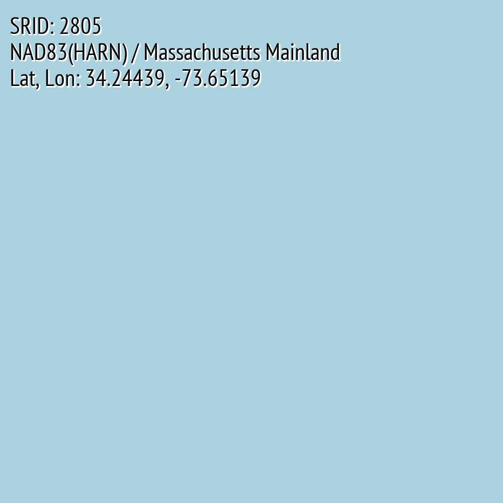NAD83(HARN) / Massachusetts Mainland (SRID: 2805, Lat, Lon: 34.24439, -73.65139)
