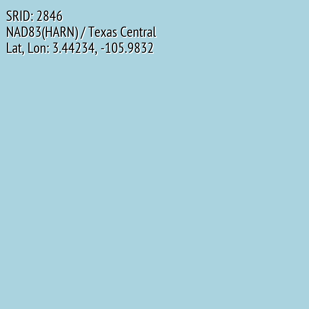 NAD83(HARN) / Texas Central (SRID: 2846, Lat, Lon: 3.44234, -105.9832)