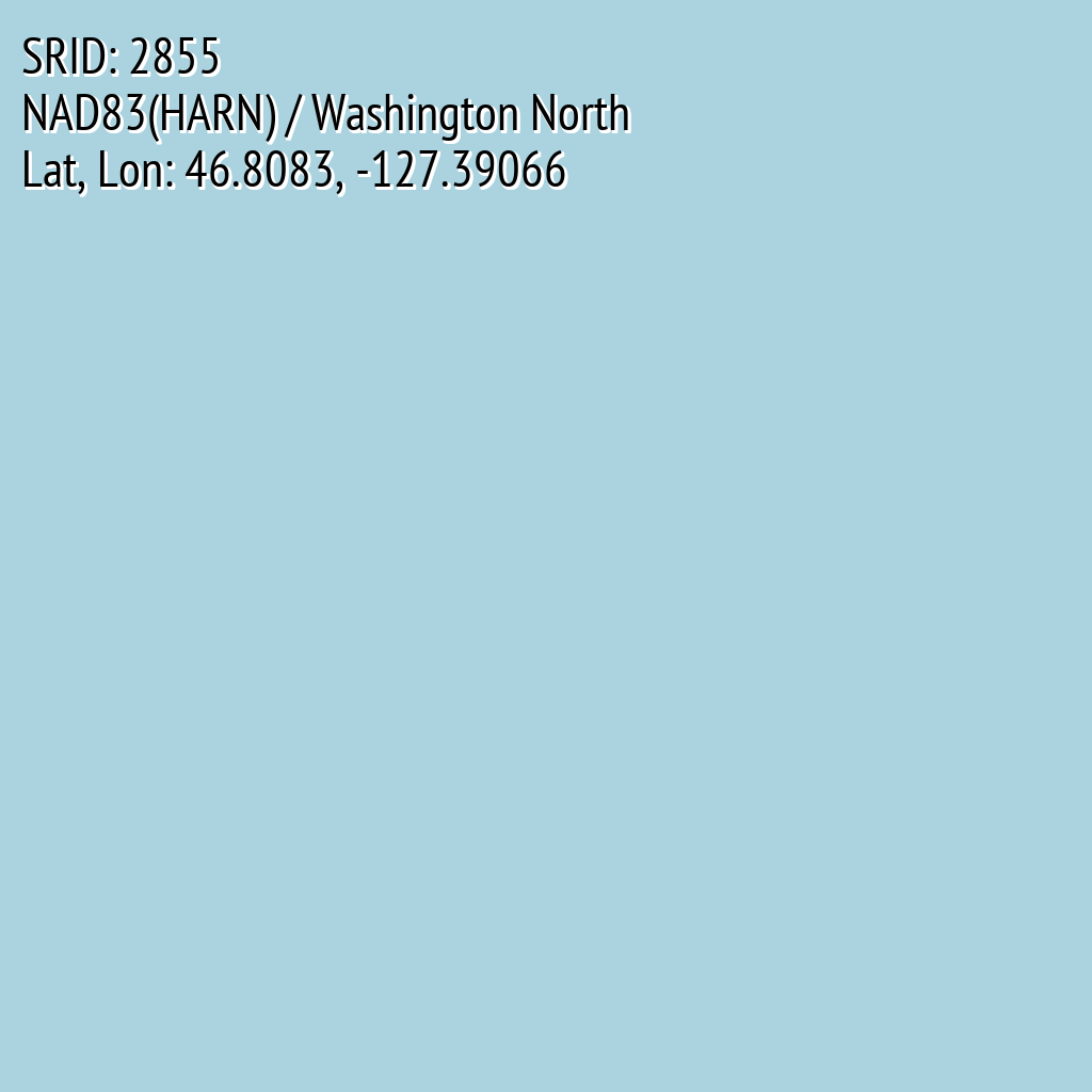 NAD83(HARN) / Washington North (SRID: 2855, Lat, Lon: 46.8083, -127.39066)