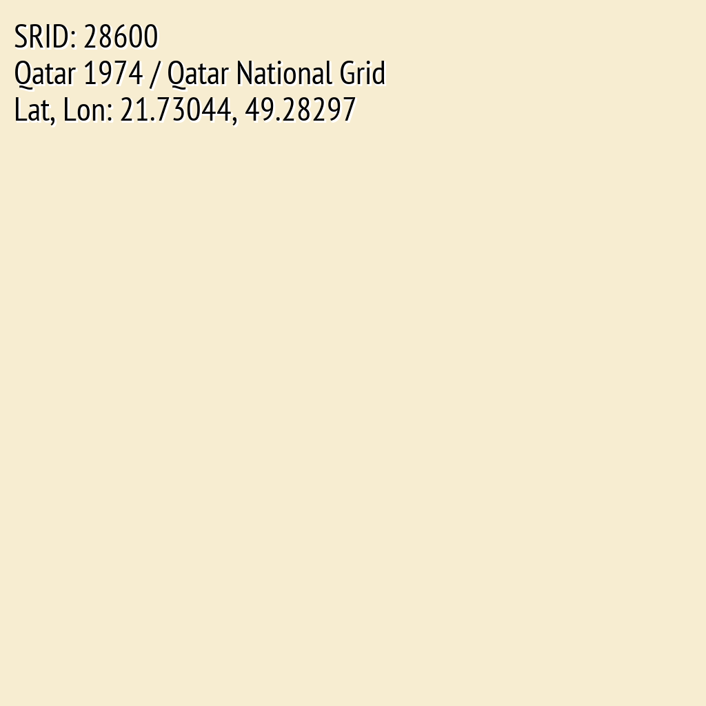 Qatar 1974 / Qatar National Grid (SRID: 28600, Lat, Lon: 21.73044, 49.28297)