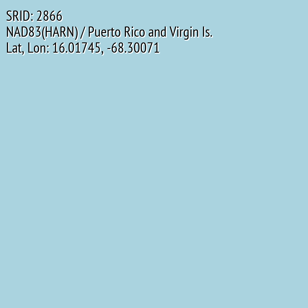 NAD83(HARN) / Puerto Rico and Virgin Is. (SRID: 2866, Lat, Lon: 16.01745, -68.30071)