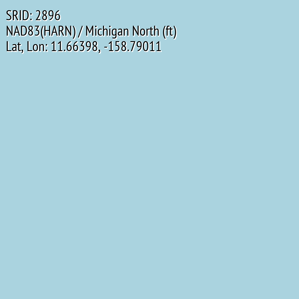 NAD83(HARN) / Michigan North (ft) (SRID: 2896, Lat, Lon: 11.66398, -158.79011)