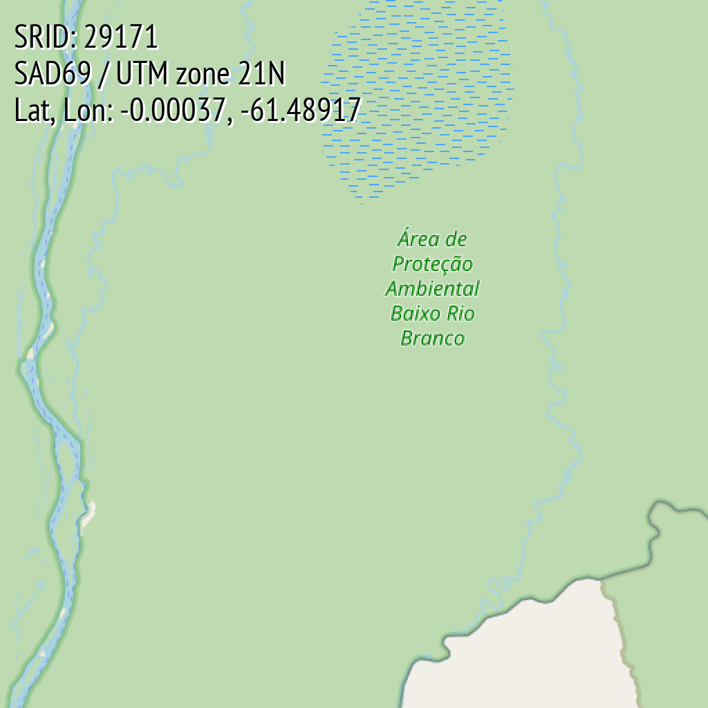 SAD69 / UTM zone 21N (SRID: 29171, Lat, Lon: -0.00037, -61.48917)