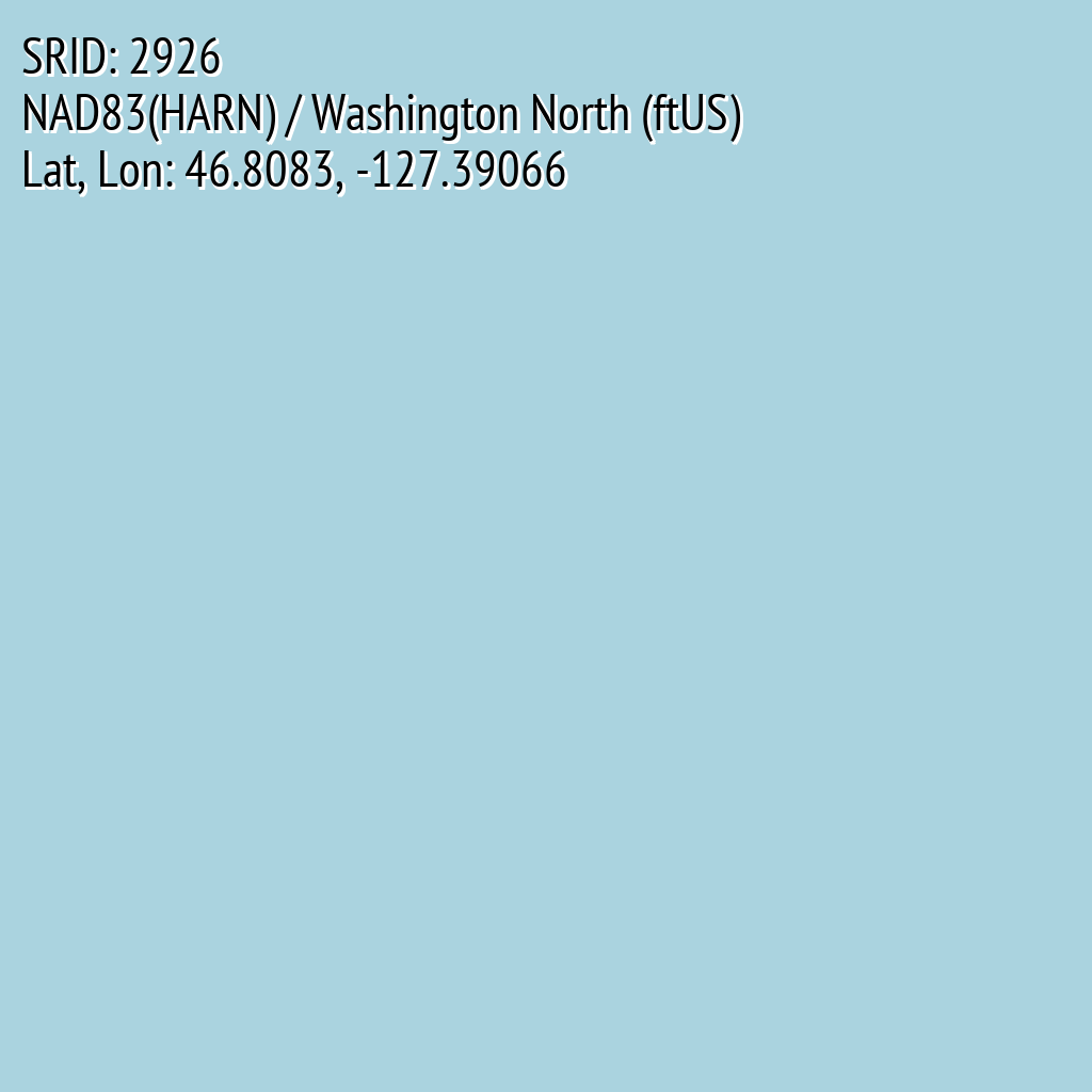 NAD83(HARN) / Washington North (ftUS) (SRID: 2926, Lat, Lon: 46.8083, -127.39066)