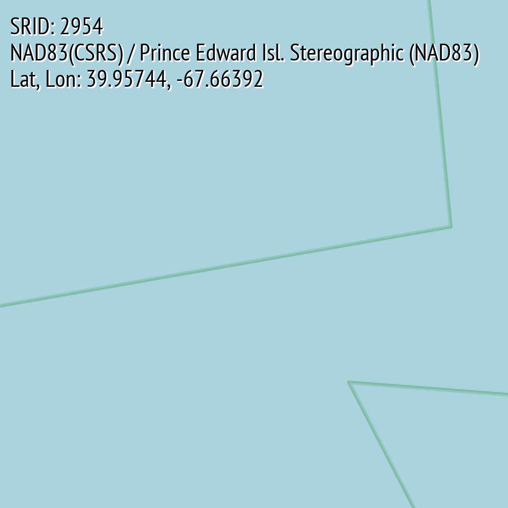 NAD83(CSRS) / Prince Edward Isl. Stereographic (NAD83) (SRID: 2954, Lat, Lon: 39.95744, -67.66392)